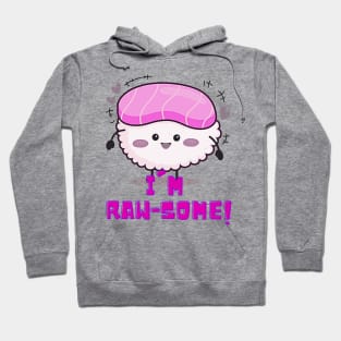 I'm Raw-Some Sushi Vibes Tee! Hoodie